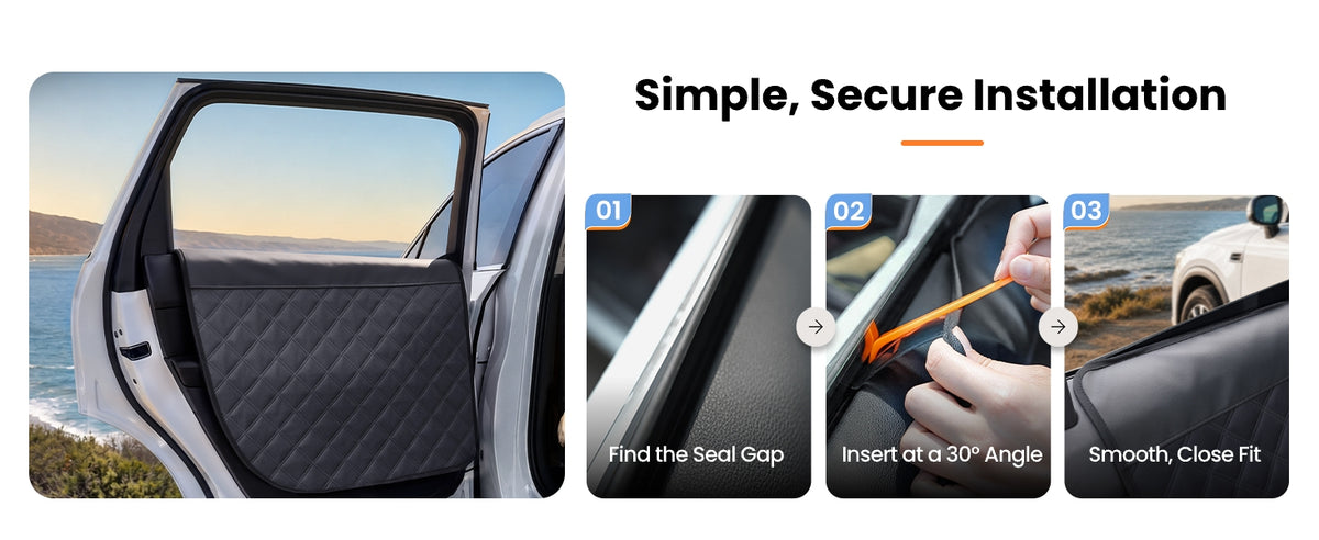 Simple,Secure Installation
01 Find the Seal Gap
02 Insert at a3o°Angle
03 Smooth,Close Fit

